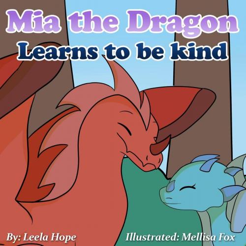 Cover of the book Mia the Dragon Learns to be Kind by leela hope, The New Kid's Books Publishing