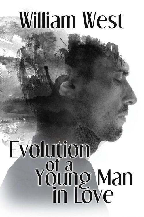 Cover of the book Evolution of a Young Man in Love by William West, Black Rose Writing