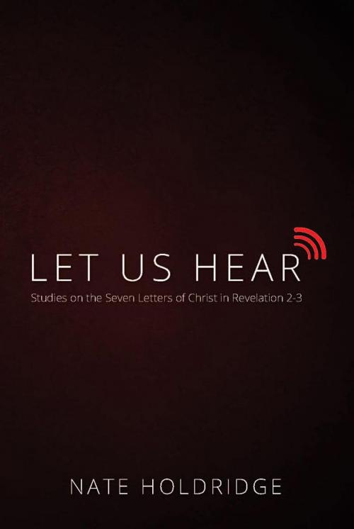 Cover of the book Let Us Hear by Nate Holdridge, CrossLink Publishing