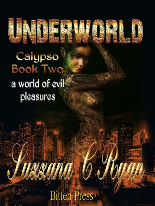 Cover of the book Underworld, Calypso (book 2) by Suzzana C Ryan, Bitten Press LLC