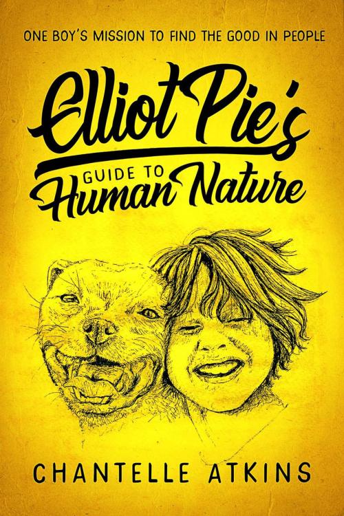 Cover of the book Elliot Pie's Guide To Human Nature by Chantelle Atkins, Pict Publishing