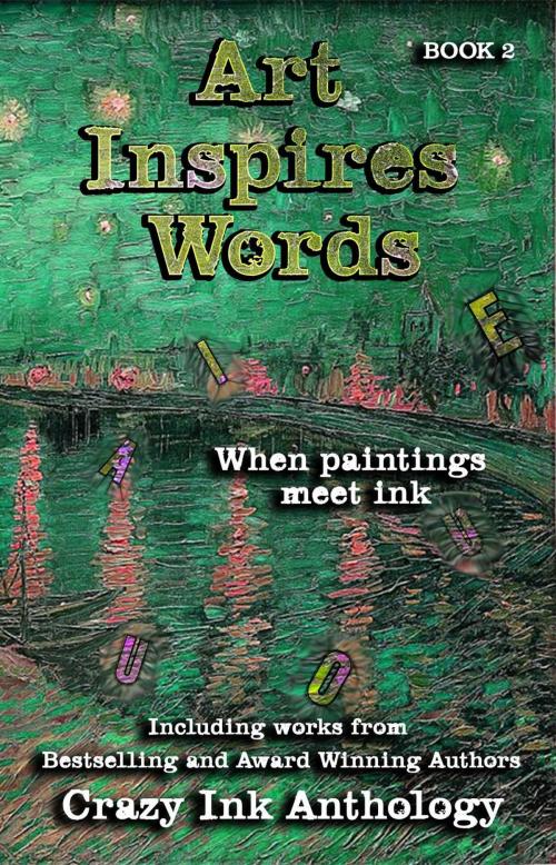 Cover of the book Art Inspires Words by Erin Lee, EL George, C. Cotton, Kathia Iblis, Michele Shriver, Tiffany Carby, Marolyn Krasner, Crazy Ink