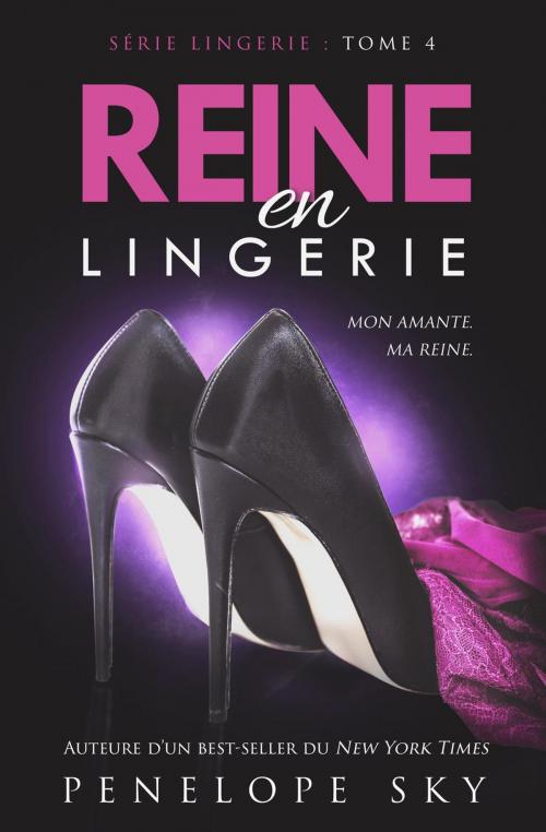 Cover of the book Reine en Lingerie by Penelope Sky, Penelope Sky