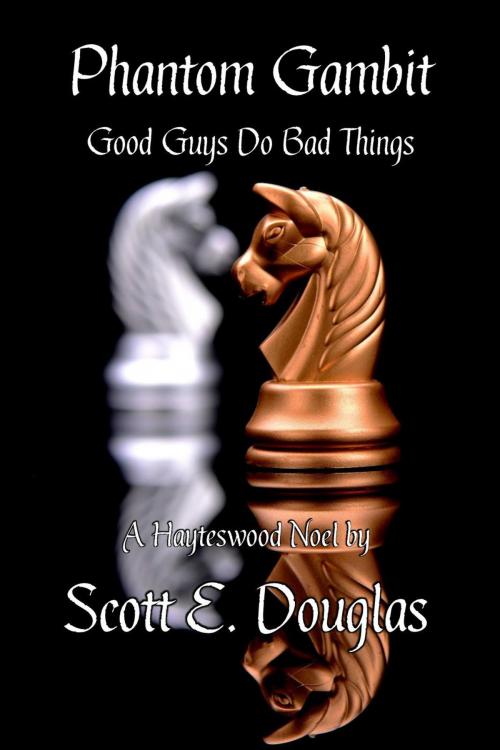 Cover of the book Phantom Gambit (Good Guys Do Bad Things) by Scott E. Douglas, Scott E. Douglas