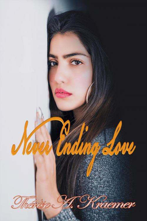 Cover of the book Never Ending Love by Therese A Kraemer, Spangaloo Publishing