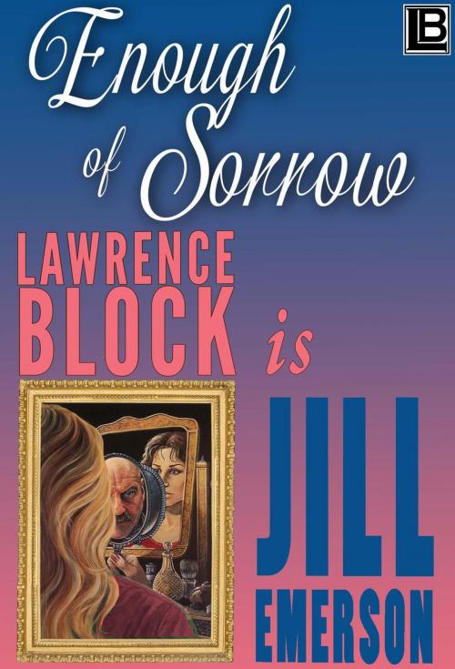 Cover of the book Enough of Sorrow by Lawrence Block, Lawrence Block