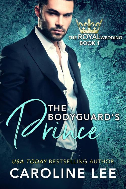 Cover of the book The Bodyguard's Prince by Caroline Lee, Caroline Lee