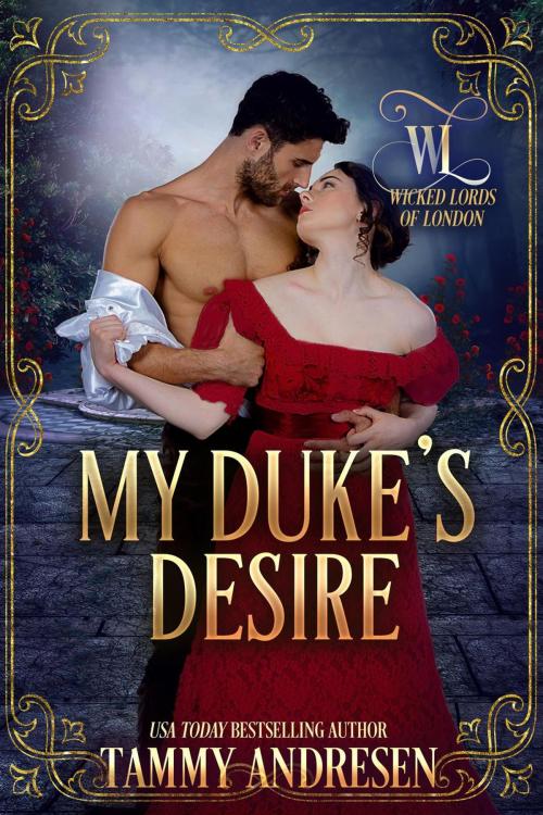 Cover of the book My Duke's Desire by Tammy Andresen, Tammy Andresen