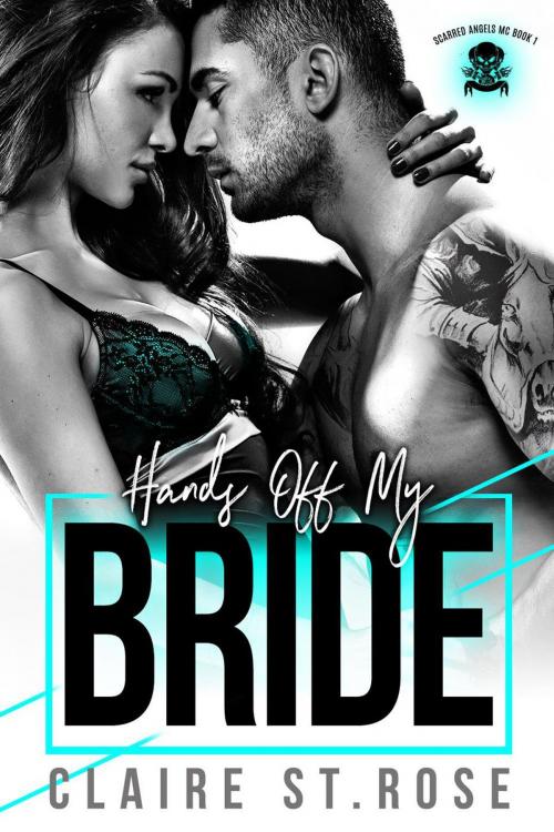 Cover of the book Hands Off My Bride by Claire St. Rose, eBook Publishing World