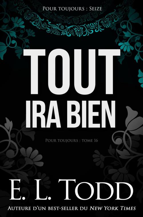 Cover of the book Tout ira bien by E. L. Todd, E. L. Todd