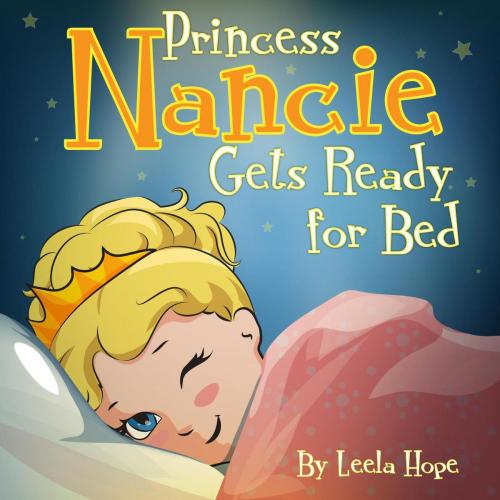 Cover of the book Princess Nancie Gets Ready for Bed by leela hope, The New Kid's Books Publishing