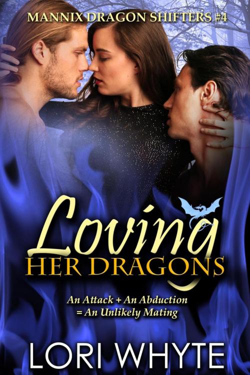 Cover of the book Loving Her Dragons by Lori Whyte, Lori Whyte