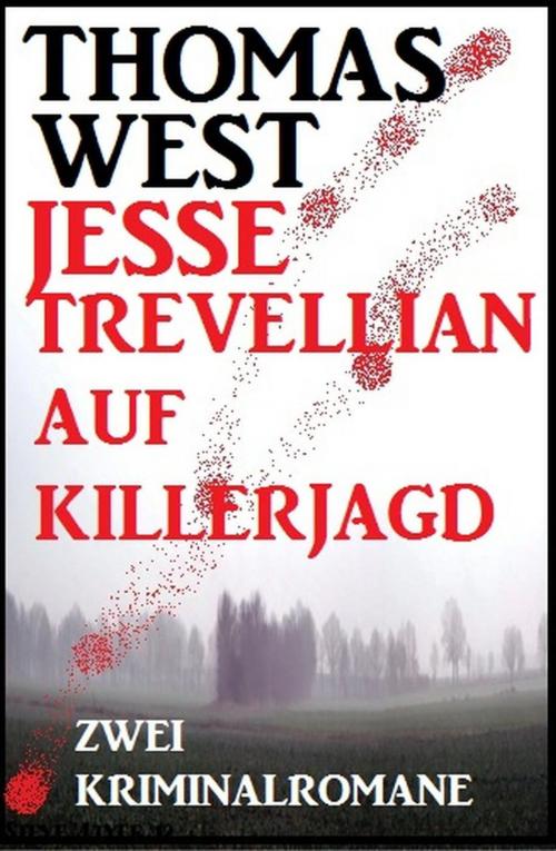Cover of the book Jesse Trevellian auf Killerjagd: Zwei Kriminalromane by Thomas West, BEKKERpublishing