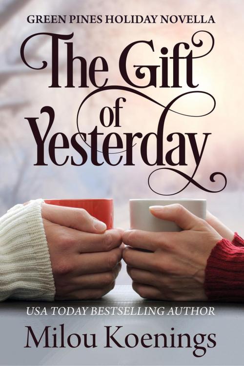 Cover of the book The Gift of Yesterday by Milou Koenings, Milou Koenings