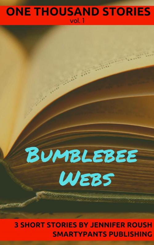 Cover of the book Bumblebee Webs by Jennifer Roush, SmartyPants Publishing, Inc