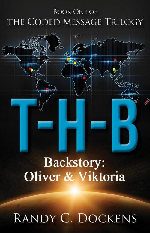 Cover of the book Backstory to T-H-B: Oliver & Viktoria by Randy C Dockens, Randy C Dockens