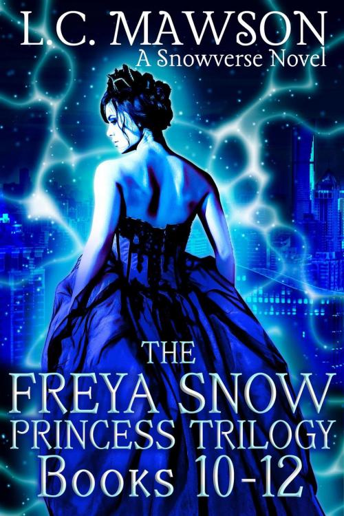 Cover of the book The Freya Snow Princess Trilogy: Books 10-12 by L.C. Mawson, L.C. Mawson