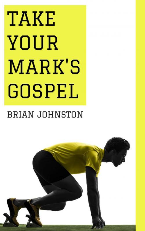 Cover of the book Take Your Mark's Gospel by Brian Johnston, Hayes Press