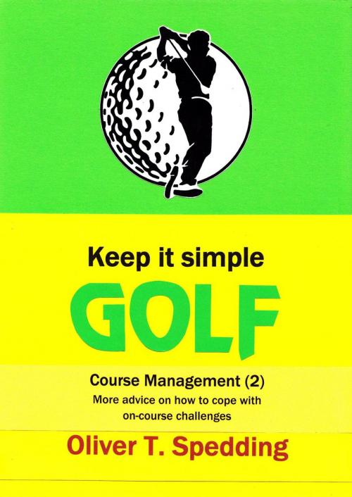 Cover of the book Keep It Simple Golf - Course Management (2) by Oliver T. Spedding, Oliver Spedding