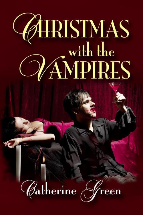 Cover of the book Christmas with the Vampires by Catherine Green, Catherine Green