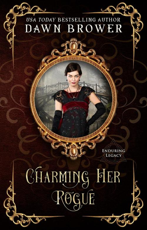 Cover of the book Charming Her Rogue: Enduring Legacy by Dawn Brower, Enduring Legacy, Monarchal Glenn Press