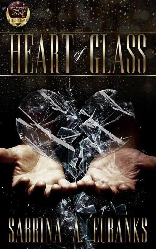 Cover of the book Heart of Glass by Sabrina A. Eubanks, Sabrina A. Eubanks