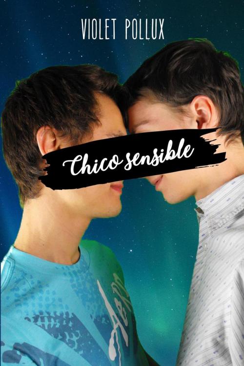 Cover of the book Chico sensible by Violet Pollux, Violet Pollux