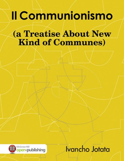Cover of the book Il Communionismo (a Treatise About New Kind of Communes) by Ivancho Jotata, Lulu.com