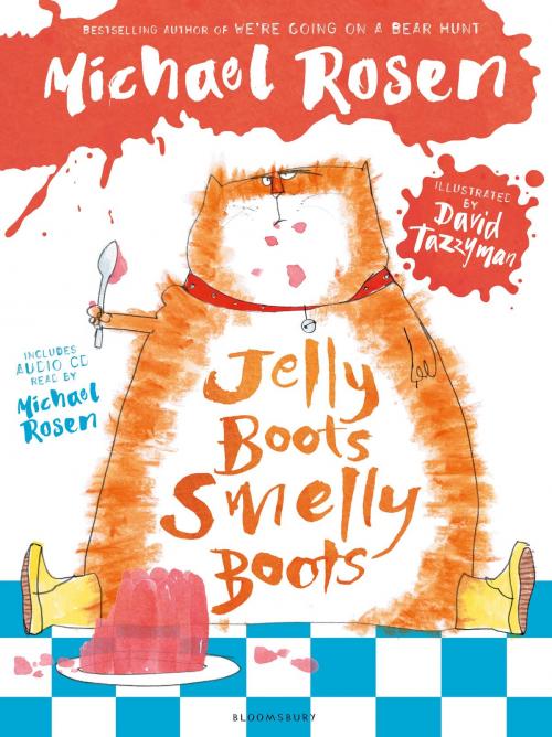 Cover of the book Jelly Boots, Smelly Boots by Michael Rosen, Bloomsbury Publishing