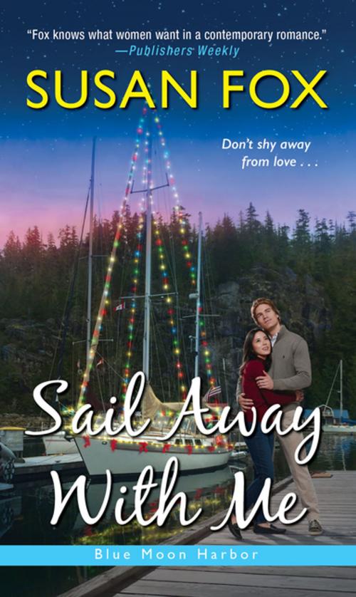 Cover of the book Sail Away with Me by Susan Fox, Zebra Books