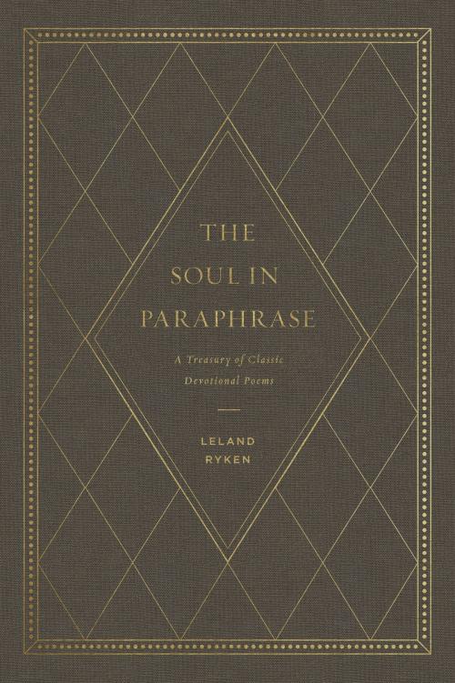 Cover of the book The Soul in Paraphrase by Leland Ryken, Crossway