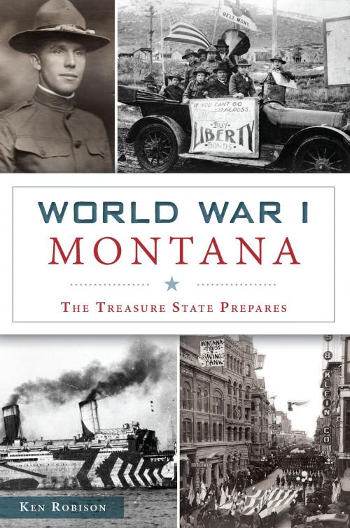 Cover of the book World War I Montana by Ken Robison, Arcadia Publishing Inc.