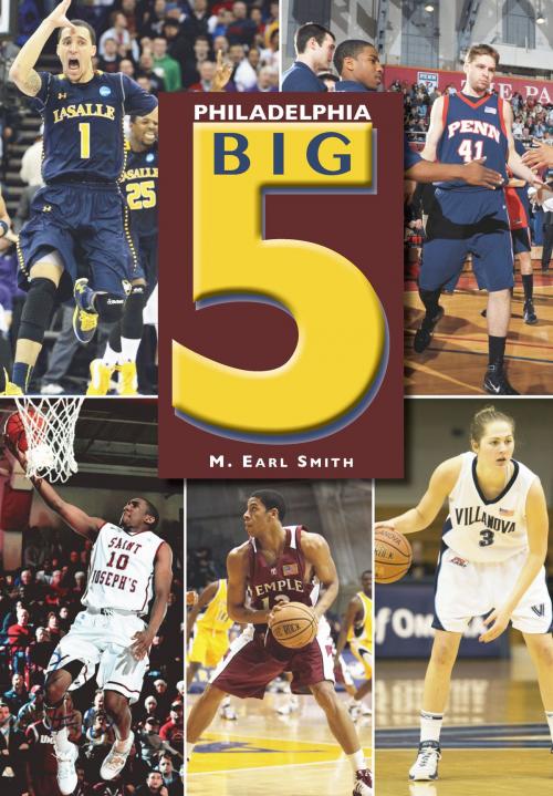 Cover of the book Philadelphia Big 5 by M. Earl Smith, Arcadia Publishing Inc.
