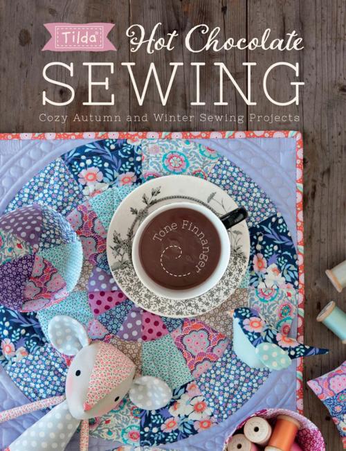 Cover of the book Tilda Hot Chocolate Sewing by Tone Finnanger, F+W Media