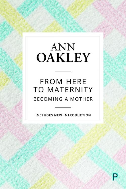 Cover of the book From Here to Maternity (Reissue) by Oakley, Ann, Policy Press