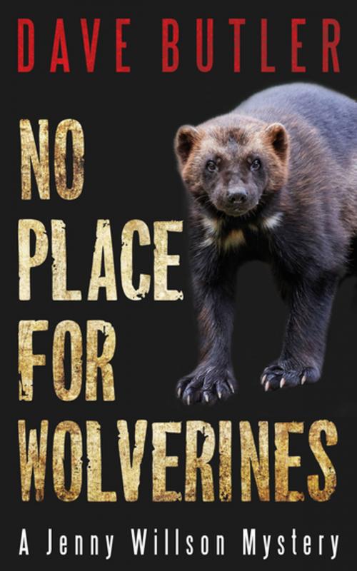 Cover of the book No Place for Wolverines by Dave Butler, Dundurn