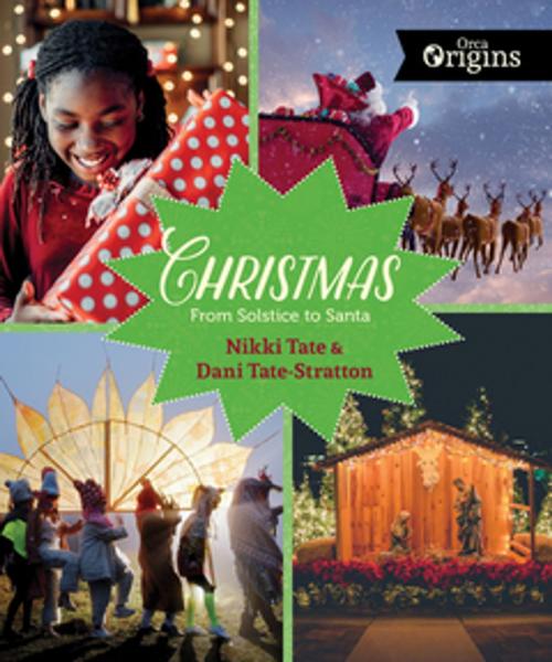 Cover of the book Christmas by Nikki Tate, Dani Tate-Stratton, Orca Book Publishers