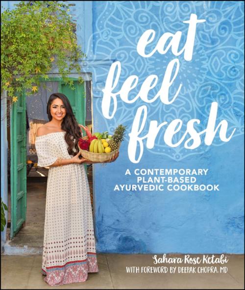 Cover of the book Eat Feel Fresh by Sahara Rose Ketabi, DK Publishing