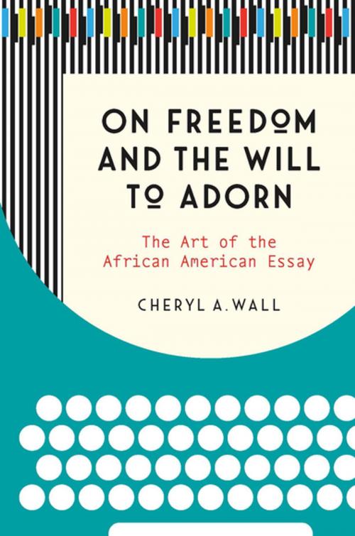 Cover of the book On Freedom and the Will to Adorn by Cheryl A. Wall, The University of North Carolina Press