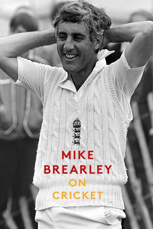 Cover of the book On Cricket by Mike Brearley, Little, Brown Book Group