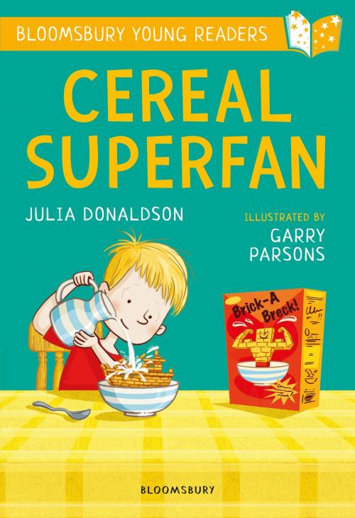 Cover of the book Cereal Superfan: A Bloomsbury Young Reader by Julia Donaldson, Bloomsbury Publishing