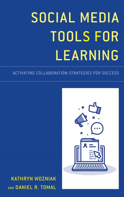 Cover of the book Social Media Tools for Learning by Kathryn Wozniak, Daniel R. Tomal, Rowman & Littlefield Publishers