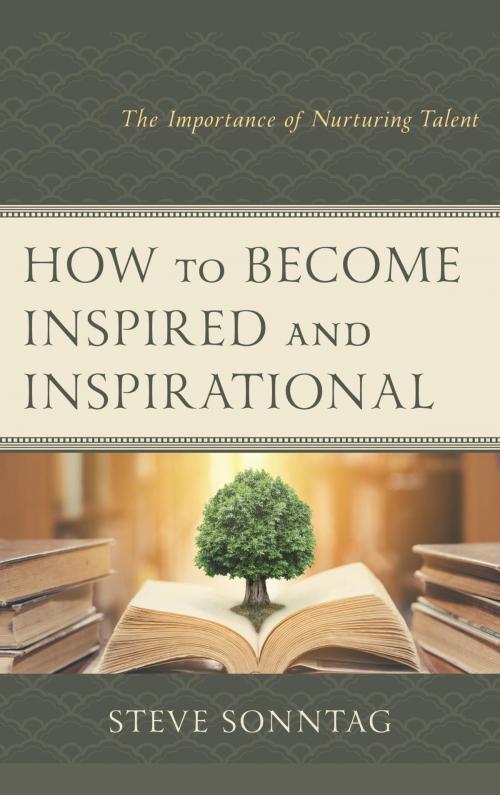 Cover of the book How to Become Inspired and Inspirational by Steve Sonntag, Rowman & Littlefield Publishers