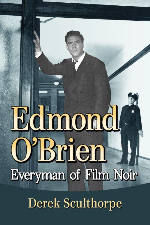 Cover of the book Edmond O'Brien by Derek Sculthorpe, McFarland & Company, Inc., Publishers