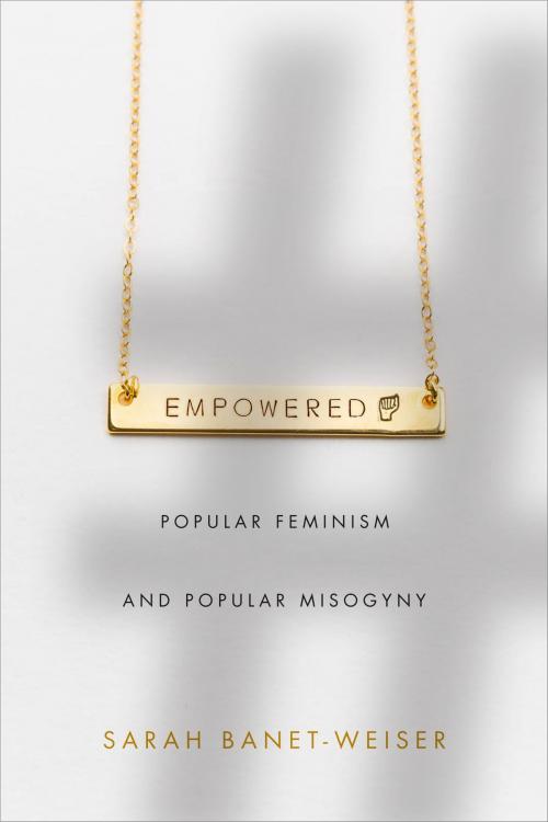 Cover of the book Empowered by Sarah Banet-Weiser, Duke University Press