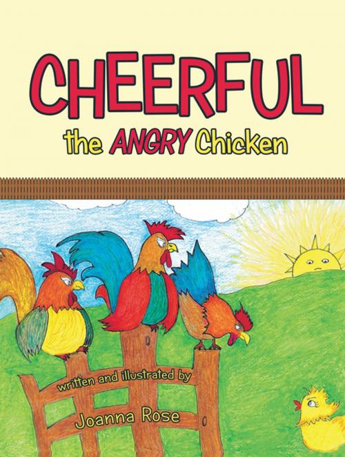 Cover of the book Cheerful the Angry Chicken by Joanna Rose, Archway Publishing