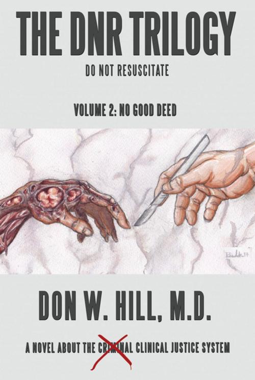 Cover of the book The Dnr Trilogy by Don W. Hill M.D., Archway Publishing