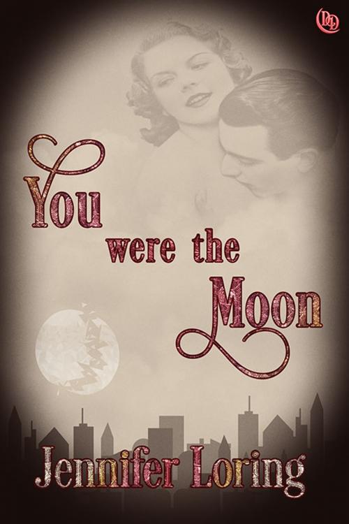 Cover of the book You Were the Moon by Jennifer Loring, eXtasy Books Inc