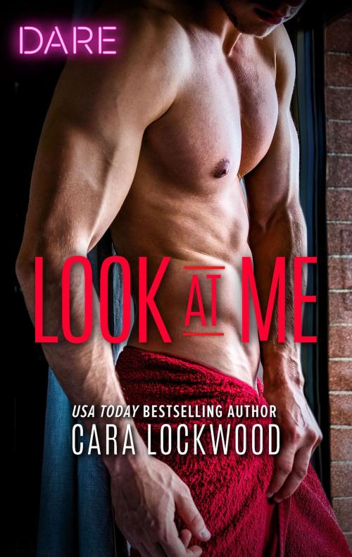 Cover of the book Look at Me by Cara Lockwood, Harlequin