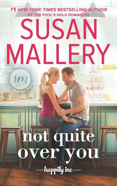 Cover of the book Not Quite Over You by Susan Mallery, HQN Books